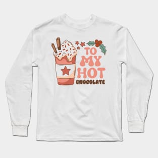 Retro Hot Chocolate Gifts, Winter Season To My Hot Cocoa Long Sleeve T-Shirt